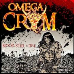Omega Crom : Blood Steel and Fire